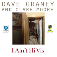 Dave Graney & Clare Moore - I Ain't Hi Vis