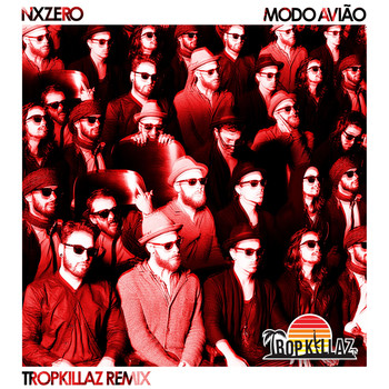 NX Zero - Modo Avião (Tropkillaz Remix) - Single