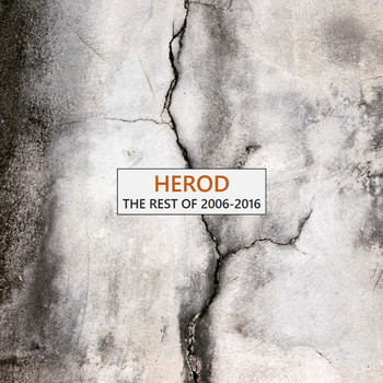 Herod - The Rest of 2006-2016