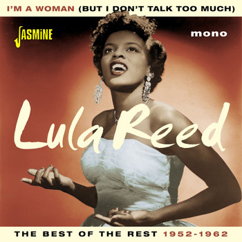 Lula Reed - I'm a Woman (But I Don't Talk Too Much)