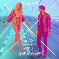Glasperlenspiel - Für immer (Remix EP)