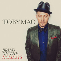 tobyMac - Bring On The Holidays