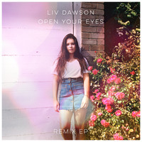 Liv Dawson - Open Your Eyes (Remix EP)