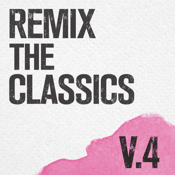Various Artists - Remix The Classics (Vol. 4)
