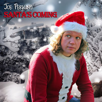 Joe Perkins - Santa's Coming