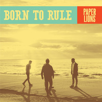 Paper Lions - Born to Rule