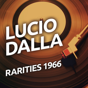 Lucio Dalla - Lucio Dalla - Rarities 1966