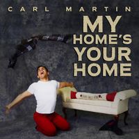 Carl Martin - My Home's Your Home