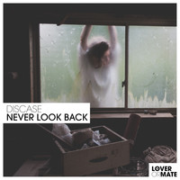 DISCASE - Never Look Back