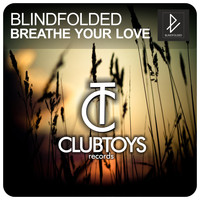 Blindfolded - Breathe Your Love