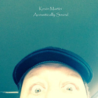 Kevin Martin - Acoustically Sound