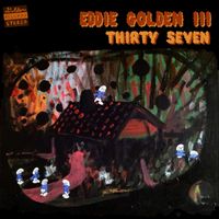 Eddie Golden III - Thirty Seven (Explicit)