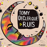 Tomy DeClerque - Ruis