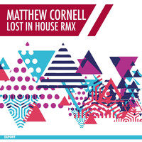 Matthew Cornell - Lost in House Remix