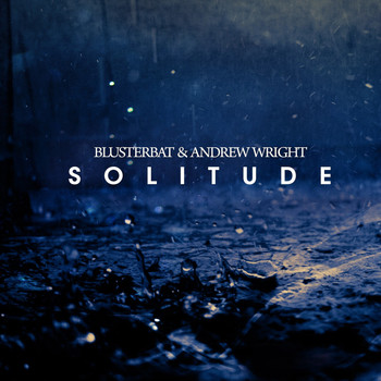 Blusterbat ft. Andrew Wight - Solitude