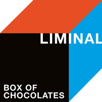 Box of Chocolates - Liminal