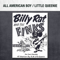 Billy Rat & The Finks - All American Boy / Little Queenie