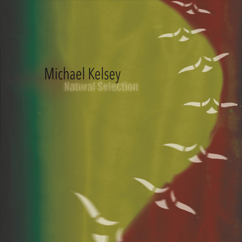 Michael Kelsey - Natural Selection