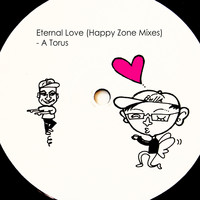 A Torus, Toru S. - Eternal Love (Happy Zone Mixes)