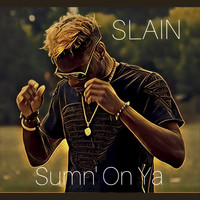 Slain - Sumn' on Ya