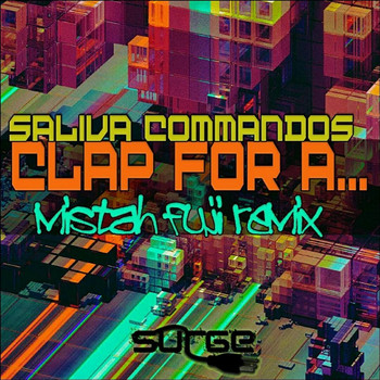 Saliva Commandos - Clap For A...