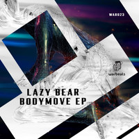 Lazy Bear - Bodymove EP