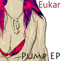 Eukar - PUMP EP