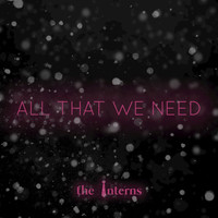 The Interns - All That We Need