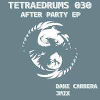 Dani Carrera & JMIX - After Party Ep