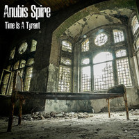 Anubis Spire - Time Is a Tyrant