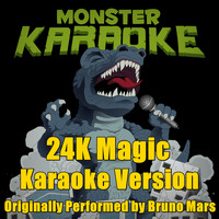 Monster Karaoke - 24K Magic (Originally Performed By Bruno Mars) [Karaoke Version] (Explicit)