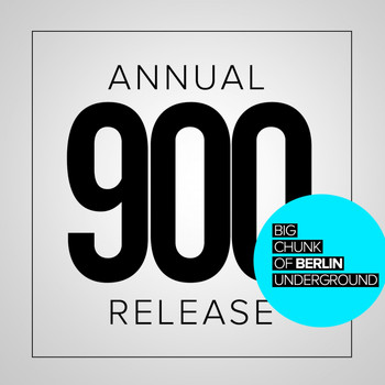 Various Artists - Annual 900 Release: Big Chunk Of Berlin Underground