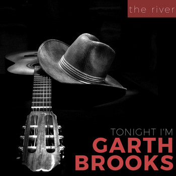 Tonight I'm Garth Brooks - The River