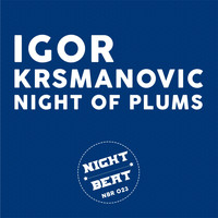 Igor Krsmanovic - Night Of Plums