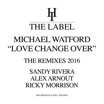 Michael Watford - Love Change Over (The Remixes)