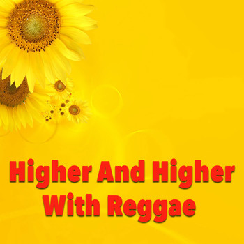 Various Artists - Higher And Higher With Reggae