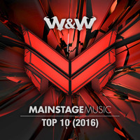 W&W - Mainstage Music Top 10 (2016)