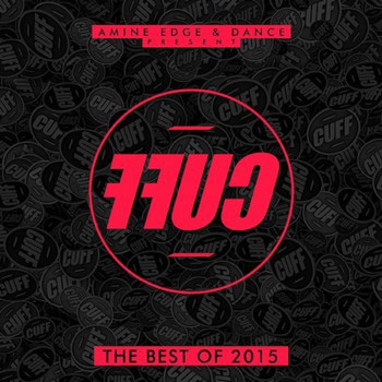 Various Artists - Amine Edge & DANCE Present FFUC Vol.2 (The Best Of CUFF 2015)