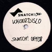 Kaiserdisco - SNATCH! OFF08