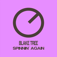 Blake Tree - Spinnin’ Again