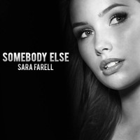 Sara Farell - Somebody Else