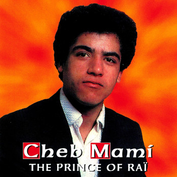 Cheb Mami - The Prince of Raï