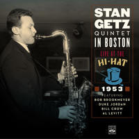 Stan Getz - Stan Getz Quintet in Boston. Live at the Hi-Hat 1953