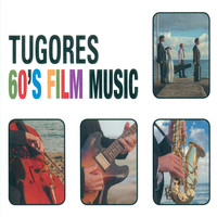 Tugores - 60´s Film Music