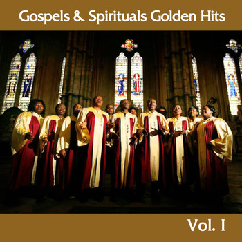 Various Artists - Gospels and Spirituals Golden Hits, Vol. I