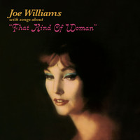 Joe Williams - That Kind of Woman (Bonus Track Version)