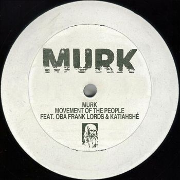 Murk - Movement Of The People (feat. Oba Frank Lords & Katiahshé)