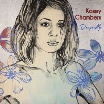 Kasey Chambers - Dragonfly (Explicit)