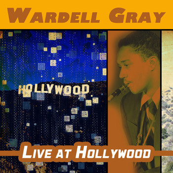 Wardell Gray - Live at Hollywood