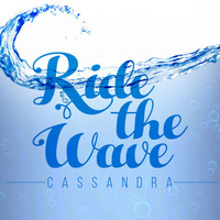 Cassandra - Ride the Wave